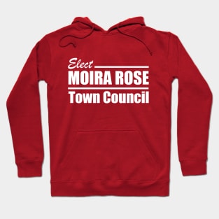 Moira Rose for Town Council! Hoodie